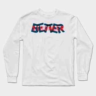 BETTER STRONGER Long Sleeve T-Shirt